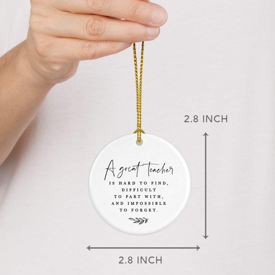 Andaz Press Round Ceramic Porcelain Christmas Tree Ornament for Teacher Thank You Appreciation Graduation Gift, A Great Teacher is Hard to Find, Difficult to Part with and Impossible to Forget 1-Pack